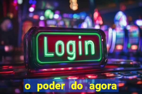 o poder do agora pdf google drive